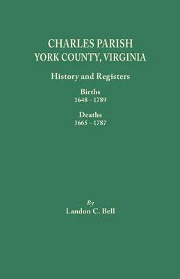 bokomslag Charles Parish, York County, Virginia. History and Registers