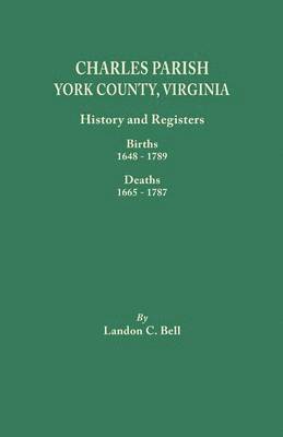 bokomslag Charles Parish, York County, Virginia. History and Registers