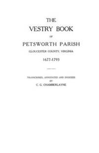 bokomslag Vestry Book of Petsworth Parish, Gloucester County, Virginia, 1677-1793