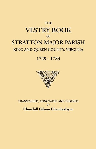 bokomslag Vestry Book of Stratton Major Parish, King and Queen County, Virginia, 1729-1783