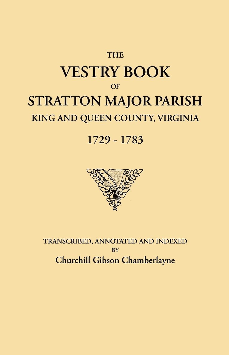 Vestry Book of Stratton Major Parish, King and Queen County, Virginia, 1729-1783 1