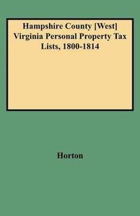 bokomslag Hampshire County [West] Virginia Personal Property Tax Lists, 1800-1814