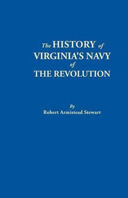 Robert Armistead Stewart - History of Virginia's Navy of the Revolution, Häftad