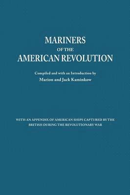bokomslag Mariners of the American Revolution. With an Appendix of American Ships Captured by the British During the Revolutionary War