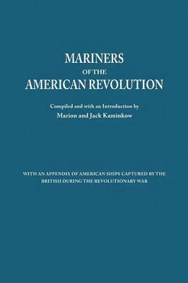 bokomslag Mariners of the American Revolution. With an Appendix of American Ships Captured by the British During the Revolutionary War