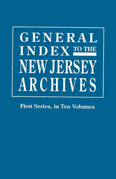 bokomslag General Index to the Documents Relating to the Colonial History of the State of New Jersey