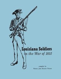 bokomslag Louisiana Soldiers in the War of 1812