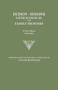 bokomslag Hudson-Mohawk Genealogical and Family Memoirs. in Four Volumes. Volume I