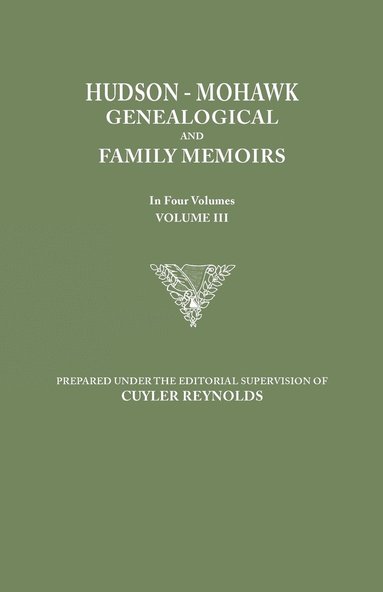 bokomslag Hudson-Mohawk Genealogical and Family Memoirs. in Four Volumes. Volume III