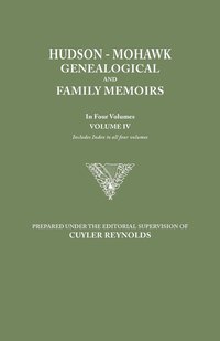 bokomslag Hudson-Mohawk Genealogical and Family Memoirs. in Four Volumes. Volume IV. Includes Index to All Four Volumes