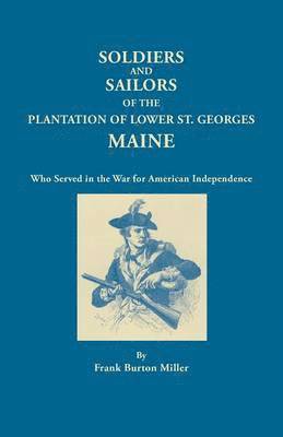 bokomslag Soldiers and Sailors of the Plantation of Lower St. Georges, Maine