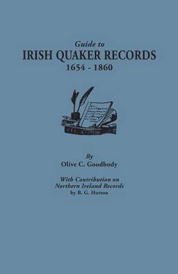 Olive C Goodbody, Olive C. Goodbody - Guide to Irish Quaker Records, 1654-1860; With Contribution on Northern Ireland Records, by B.G. Hutton, Häftad