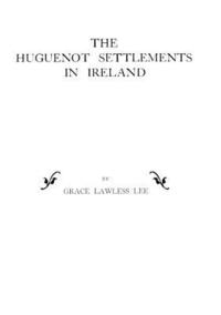 bokomslag Huguenot Settlements in Ireland