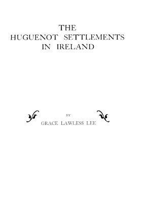 Huguenot Settlements in Ireland 1