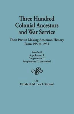 bokomslag Three Hundred Colonial Ancestors and War Service
