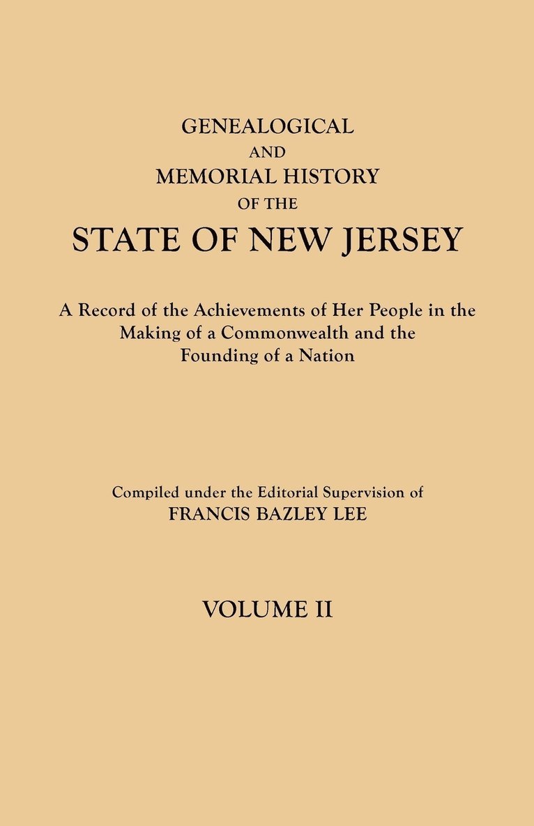 Genealogical and Memorial History of the State of New Jersey. in Four Volumes. Volume II