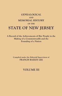 bokomslag Genealogical and Memorial History of the State of New Jersey. in Four Volumes. Volume III