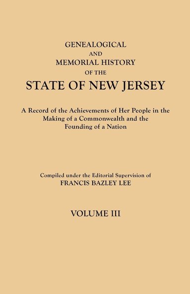 bokomslag Genealogical and Memorial History of the State of New Jersey. in Four Volumes. Volume III
