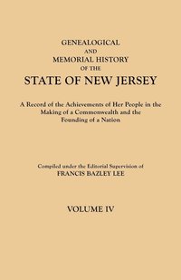 bokomslag Genealogical and Memorial History of the State of New Jersey. in Four Volumes. Volume IV. Contains Index to All Four Volumes