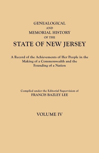 bokomslag Genealogical and Memorial History of the State of New Jersey. in Four Volumes. Volume IV. Contains Index to All Four Volumes