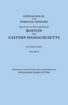 bokomslag Genealogical and Personal Memoirs Relating to the Families of Boston and Eastern Massachusetts. In Four Volumes. Volume II