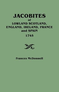 bokomslag Jacobites of Lowland Scotland, England, Ireland, France, and Spain