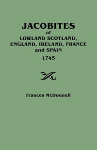 bokomslag Jacobites of Lowland Scotland, England, Ireland, France, and Spain