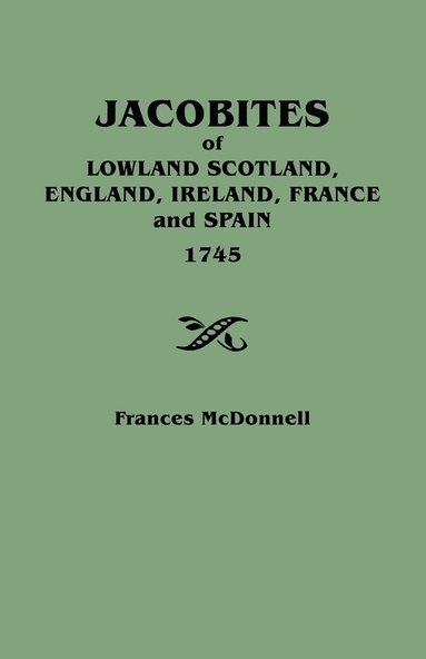 bokomslag Jacobites of Lowland Scotland, England, Ireland, France, and Spain