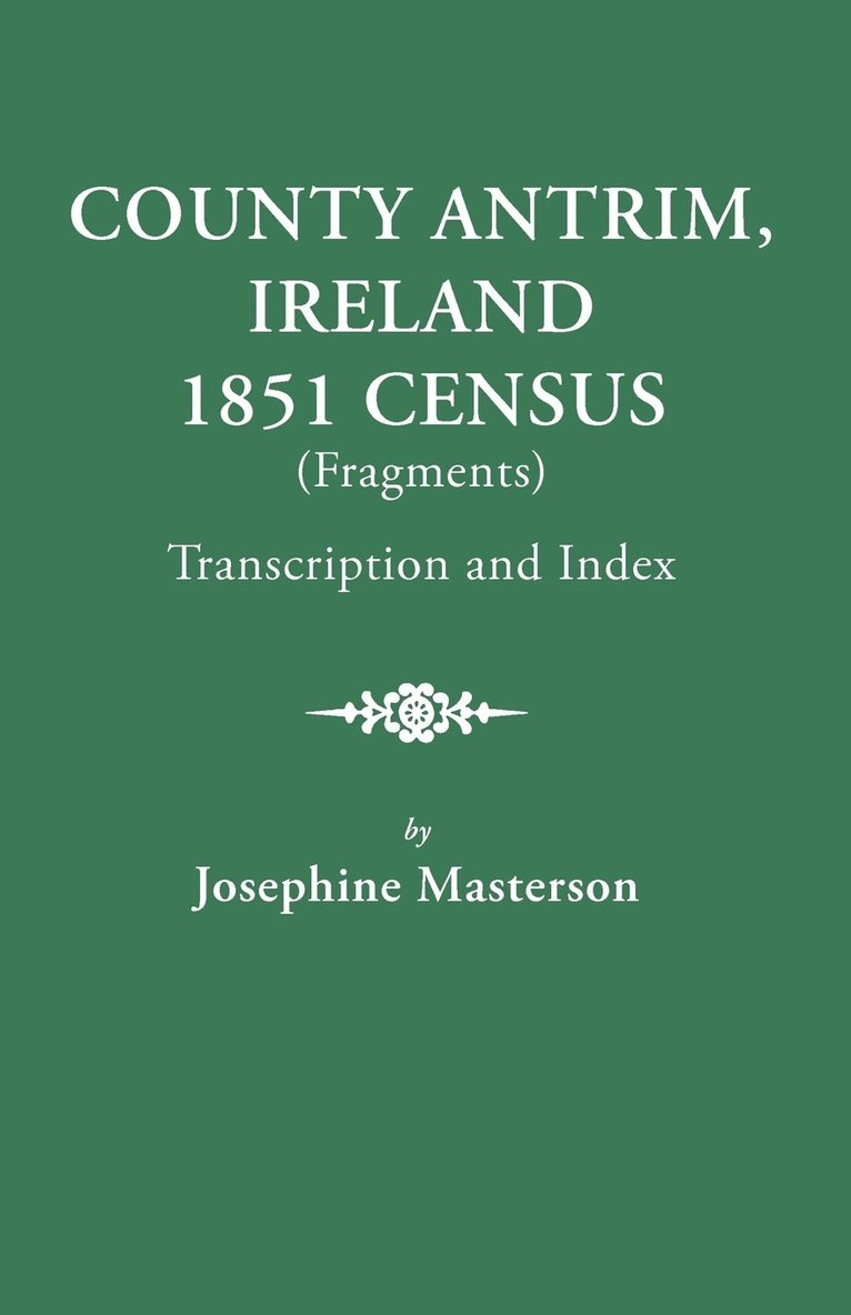 County Antrim, Ireland, 1851 Census (Fragments), Transcription and Index 1