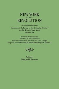 bokomslag New York in the Revolution. Originally Published as Documents Relating to the Colonial History of the State of New York, Volume XV. New York State Arc