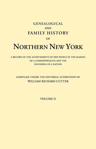 bokomslag Genealogical and Family History of Northern New York. a Record of the Achievements of Her People in the Making of a Commonwealth and the Founding of a