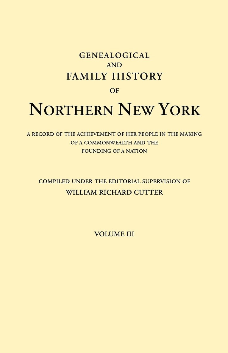 Genealogical and Family History of Northern New York. a Record of the Achievements of Her People in the Making of a Commonwealth and the Founding of a, Häftad