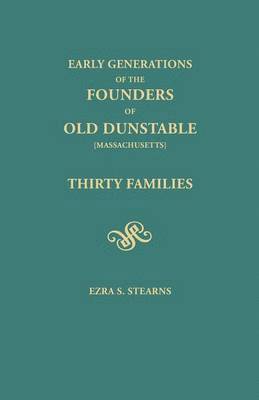 bokomslag Early Generations of the Founders of Old Dunstable [Massachusetts]