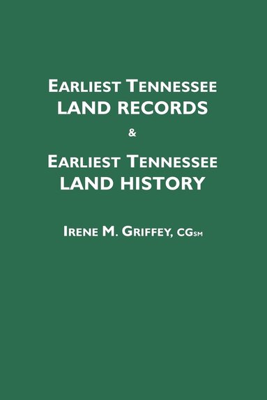 bokomslag Earliest Tennessee Land Records & Earliest Tennessee Land History