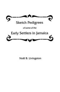 bokomslag Sketch Pedigrees of Some of the Early Settlers in Jamaica