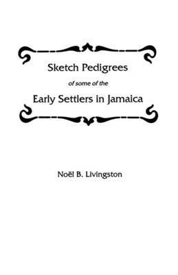 bokomslag Sketch Pedigrees of Some of the Early Settlers in Jamaica