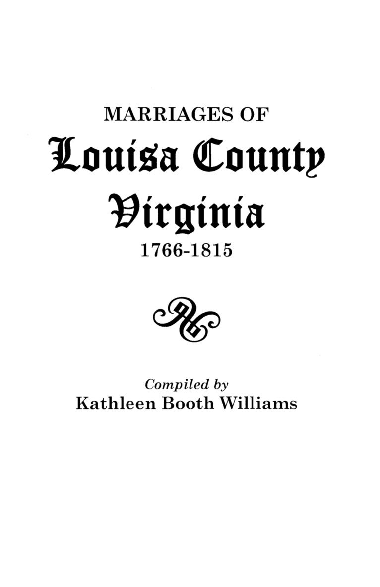 Marriages of Louisa County, Virginia, 1766-1815 1