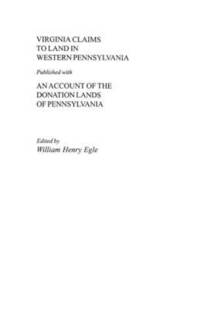 bokomslag Virginia Claims to Land in Western Pennsylvania Published with an Account of the Donation Lands of Pennsylvania