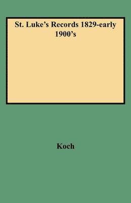 St. Luke's Records 1829-early 1900's