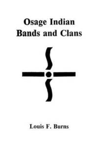 bokomslag Osage Indian Bands and Clans