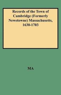 bokomslag Records of the Town of Cambridge (Formerly Newetowne) Massachusetts, 1630-1703