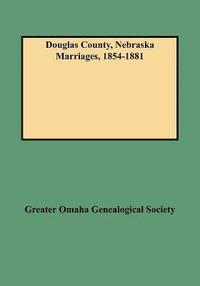 bokomslag Douglas County, Nebraska Marriages, 1854-1881