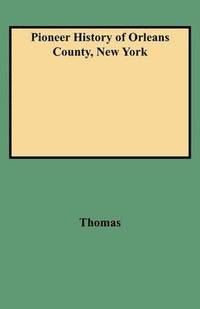 bokomslag Pioneer History of Orleans County, New York