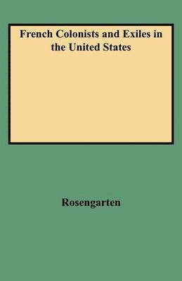 bokomslag French Colonists and Exiles in the United States