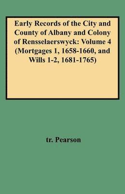 Early Records of the City and Country of Albany and Colony of Rensselaerswyck