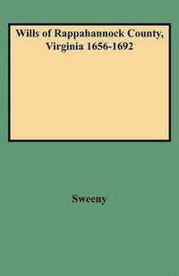 bokomslag Wills of Rappahannock County, Virginia 1656-1692