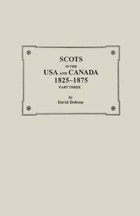bokomslag Scots in the USA and Canada, 1825-1875. Part Three
