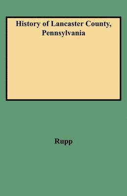 bokomslag History of Lancaster County, Pennsylvania