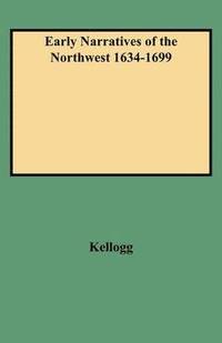bokomslag Early Narratives of the Northwest 1634-1699