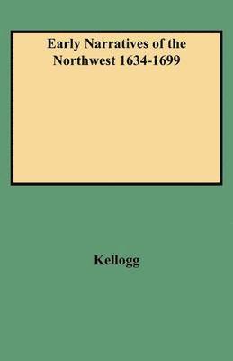 bokomslag Early Narratives of the Northwest 1634-1699